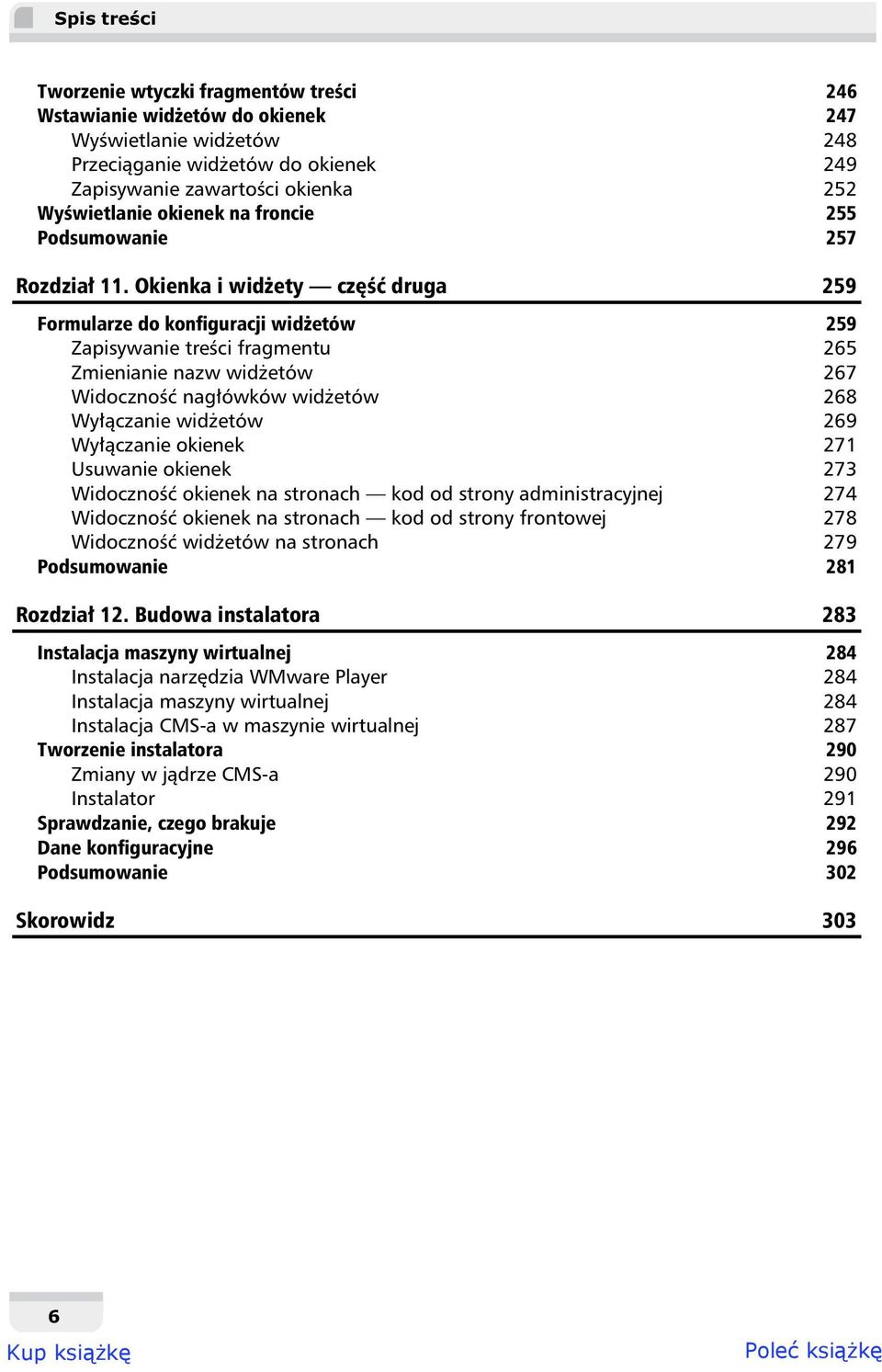 Okienka i wid ety cz druga 259 Formularze do konfiguracji wid etów 259 Zapisywanie tre ci fragmentu 265 Zmienianie nazw wid etów 267 Widoczno nag ówków wid etów 268 Wy czanie wid etów 269 Wy czanie