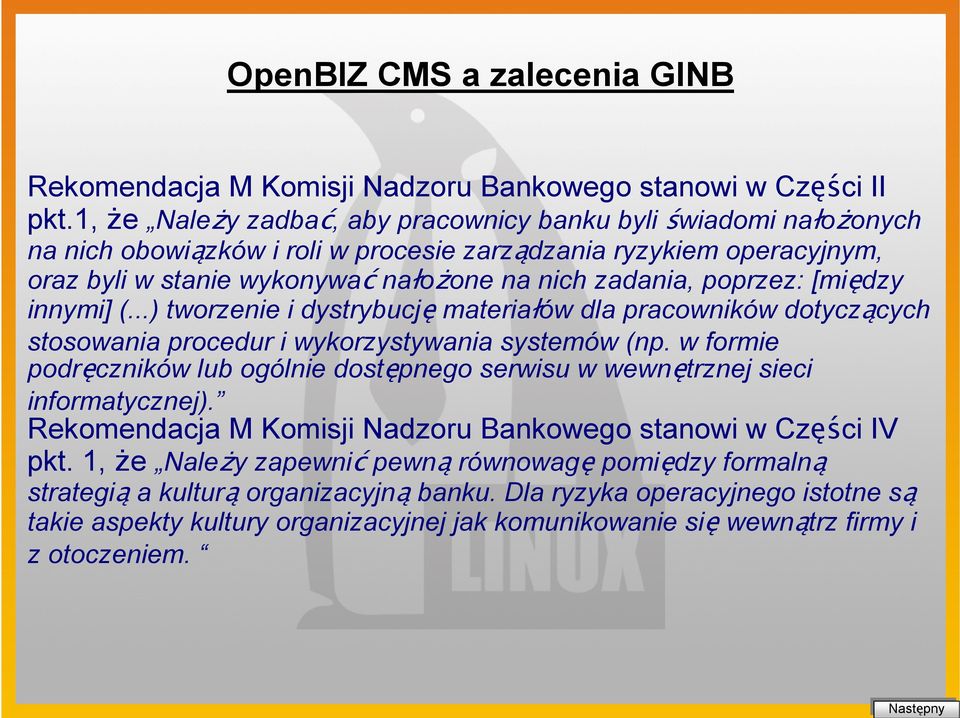 poprzez: [między innymi] (...) tworzenie i dystrybucję materiałów dla pracowników dotyczących stosowania procedur i wykorzystywania systemów (np.