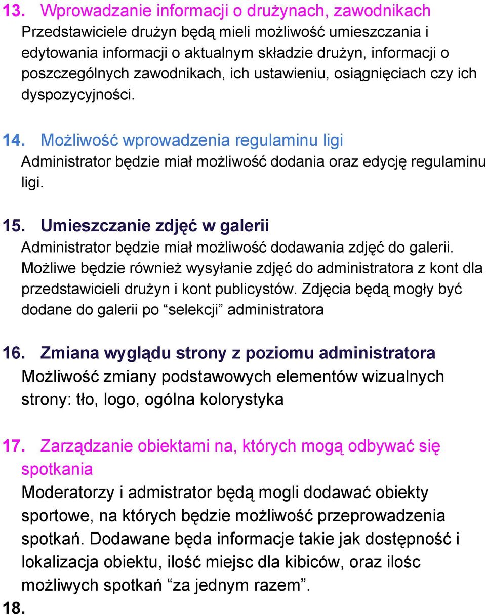 Umieszczanie zdjęć w galerii Administrator będzie miał możliwość dodawania zdjęć do galerii.