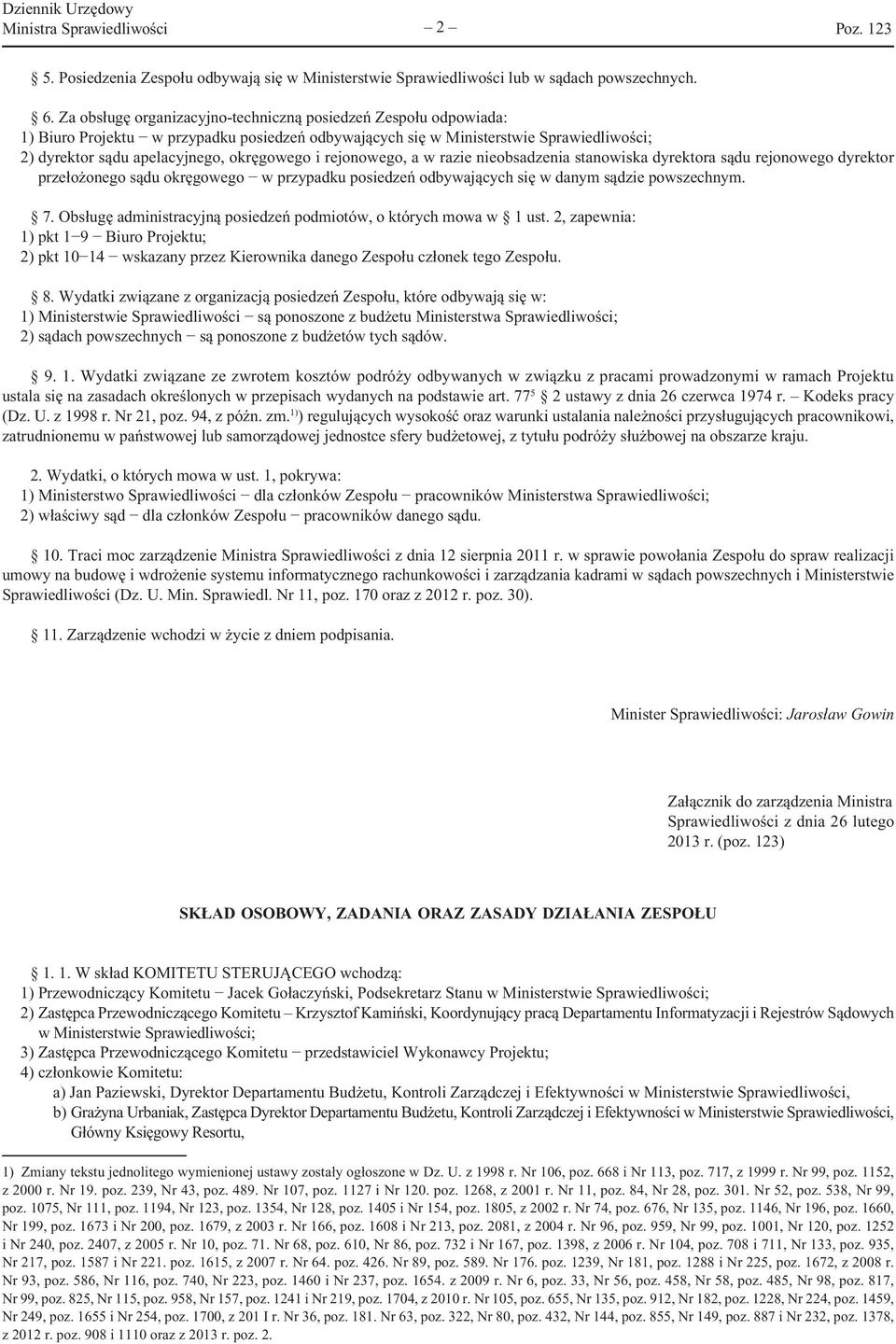 nieobsadzenia stanowiska dyrektora sądu rejonowego dyrektor przełożonego sądu okręgowego w przypadku posiedzeń odbywających się w danym sądzie powszechnym. 7.