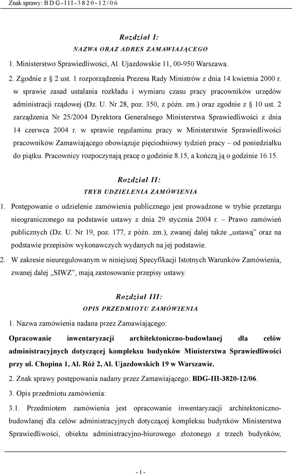 2 zarządzenia Nr 25/2004 Dyrektora Generalnego Ministerstwa Sprawiedliwości z dnia 14 czerwca 2004 r.