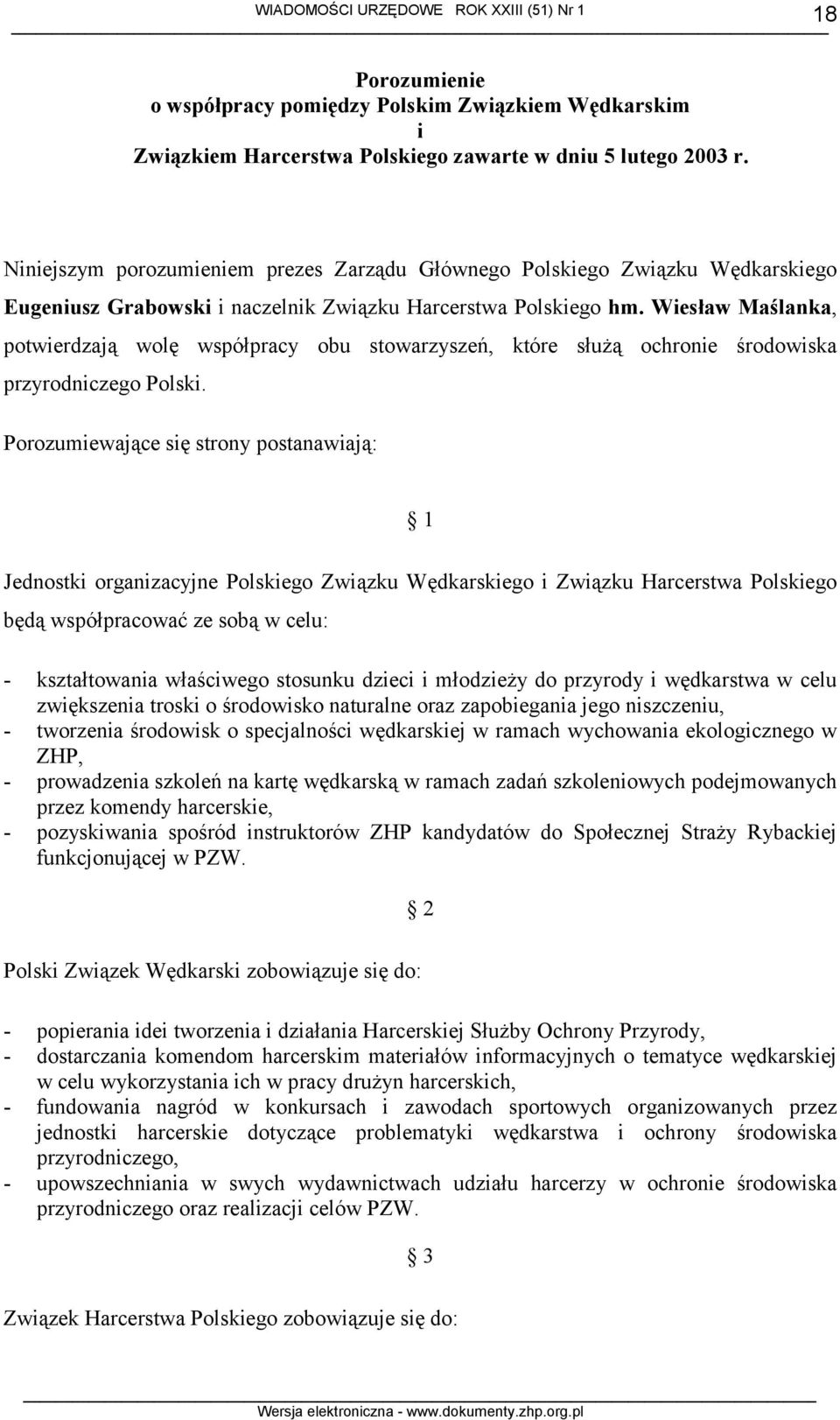 Wiesław Maślanka, potwierdzają wolę współpracy obu stowarzyszeń, które służą ochronie środowiska przyrodniczego Polski.