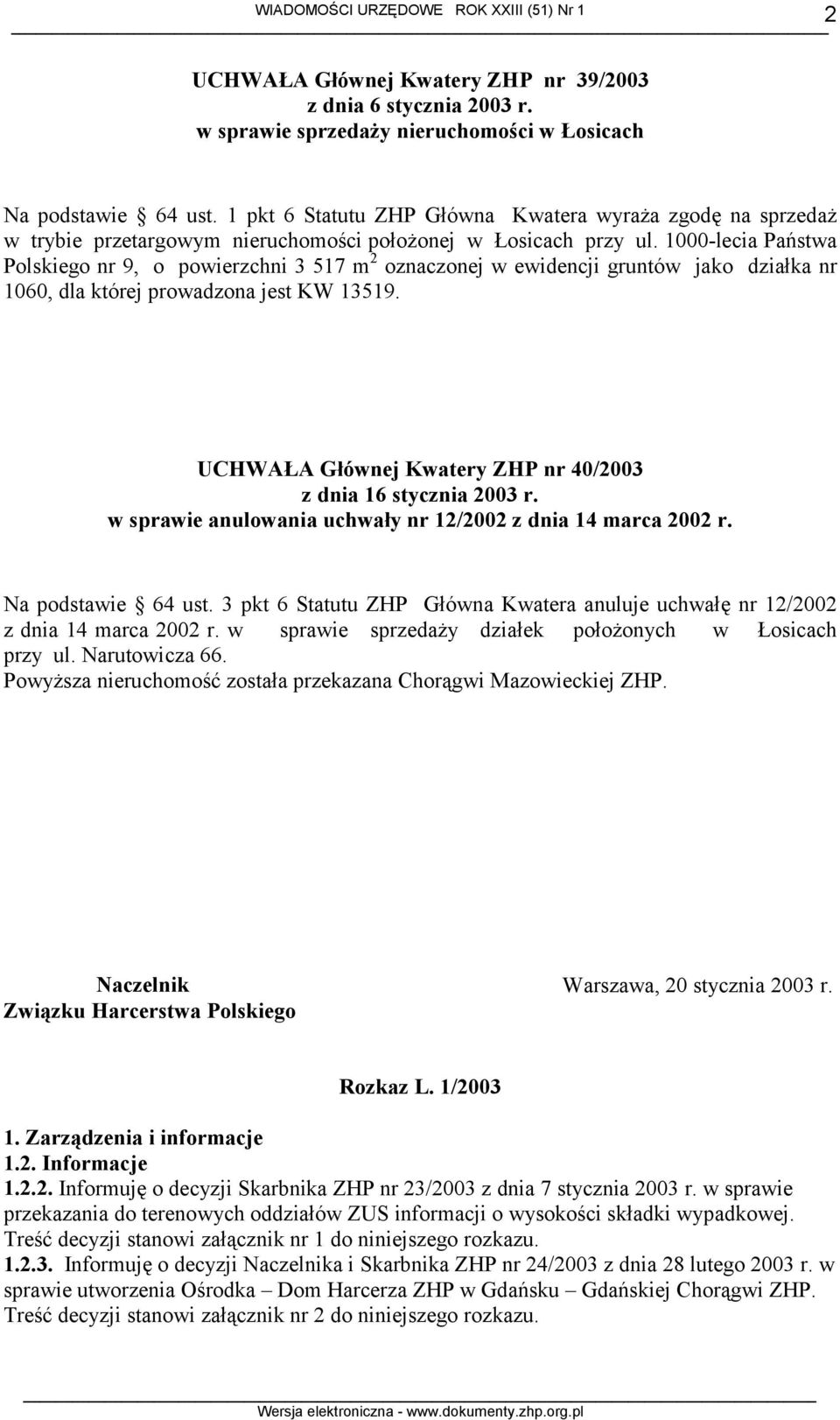 1000-lecia Państwa Polskiego nr 9, o powierzchni 3 517 m 2 oznaczonej w ewidencji gruntów jako działka nr 1060, dla której prowadzona jest KW 13519.