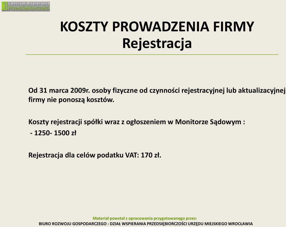 firmy nie ponoszą kosztów.