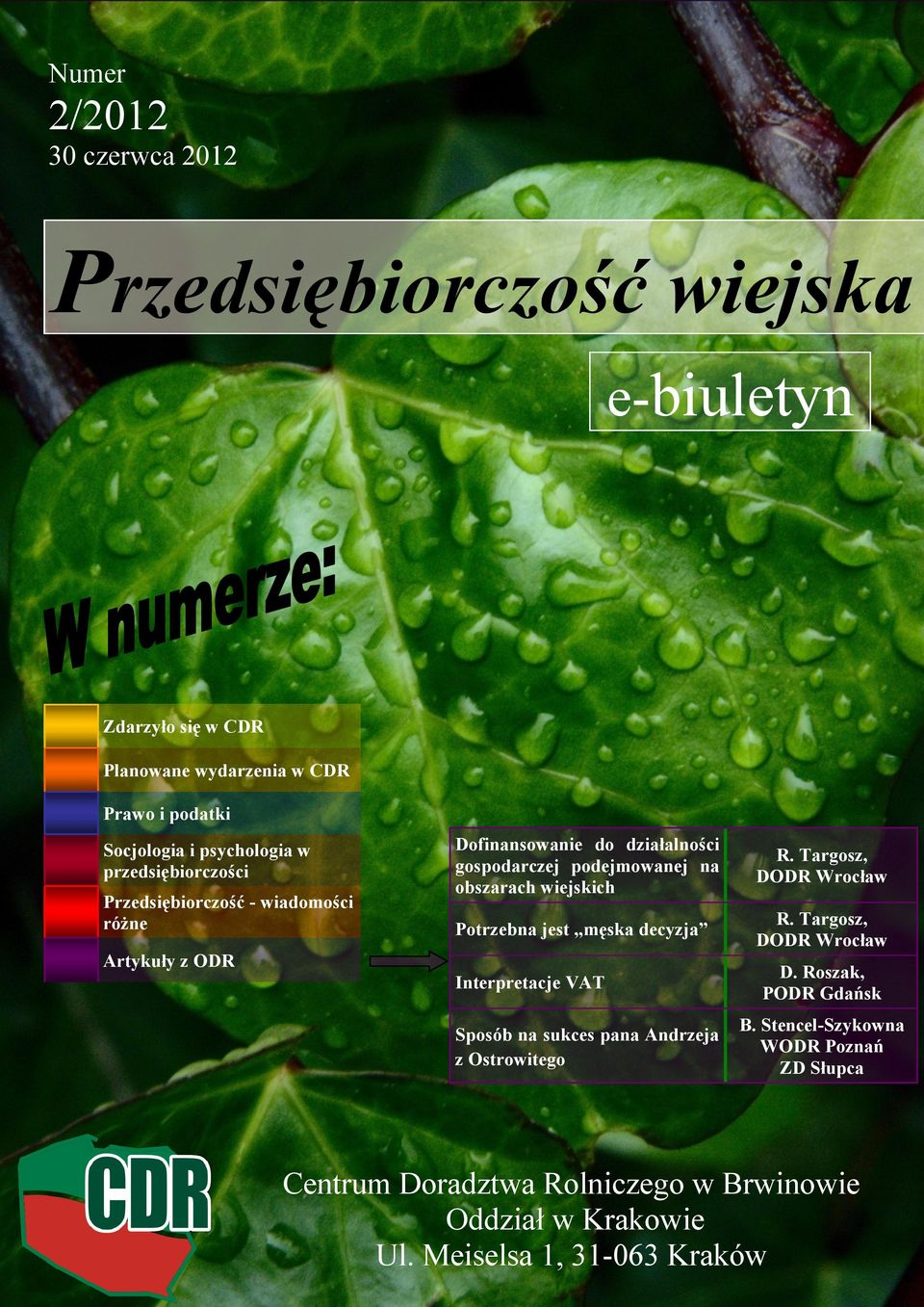 obszarach wiejskich Potrzebna jest męska decyzja Interpretacje VAT Sposób na sukces pana Andrzeja z Ostrowitego R. Targosz, DODR Wrocław R.