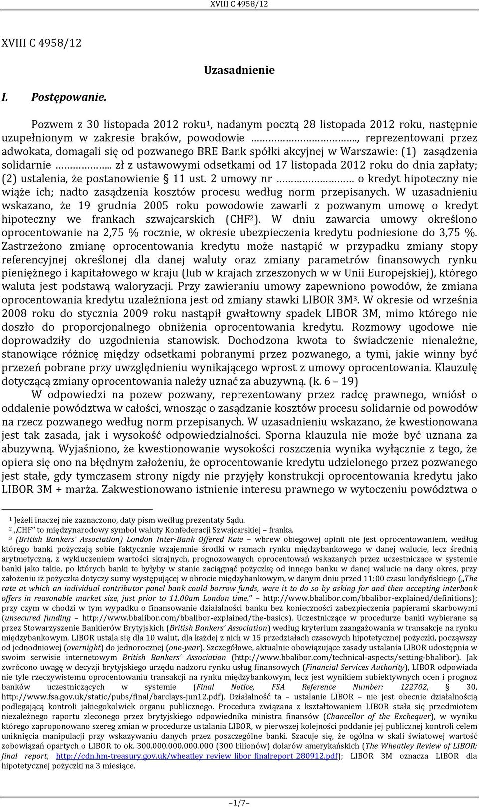 . zł z ustawowymi odsetkami od 17 listopada 2012 roku do dnia zapłaty; (2) ustalenia, że postanowienie 11 ust.