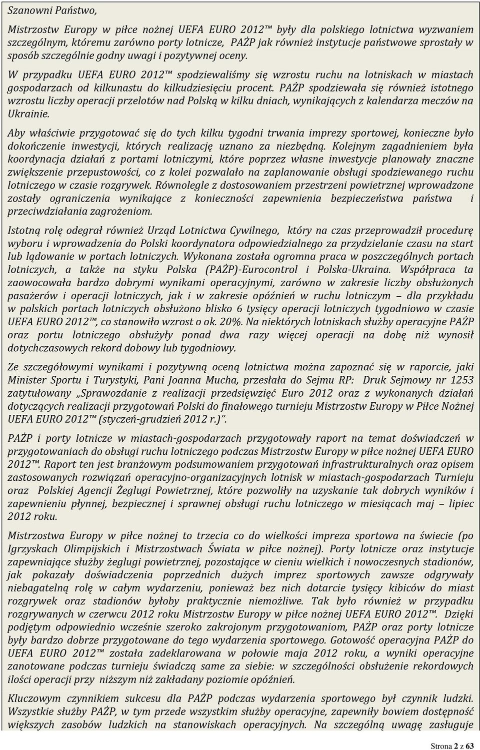 PAŻP spodziewała się również istotnego wzrostu liczby operacji przelotów nad Polską w kilku dniach, wynikających z kalendarza meczów na Ukrainie.