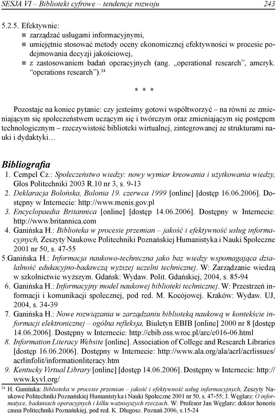 operational research, ameryk. operations research ).