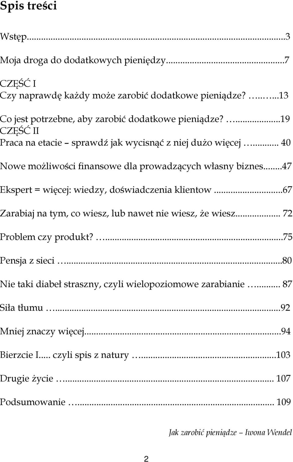 .. 40 Nowe możliwości finansowe dla prowadzących własny biznes...47 Ekspert = więcej: wiedzy, doświadczenia klientow.