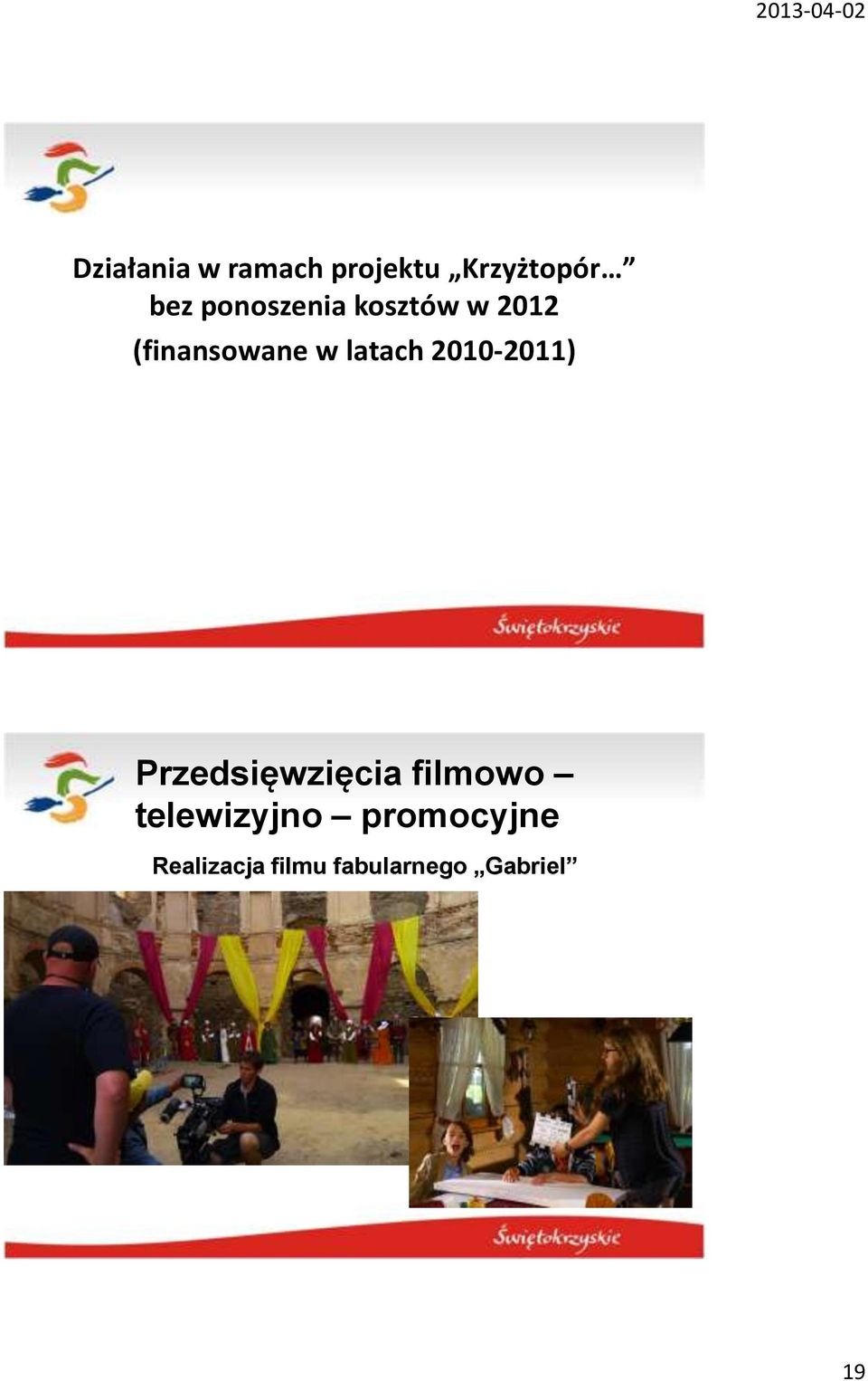 latach 2010-2011) Przedsięwzięcia filmowo