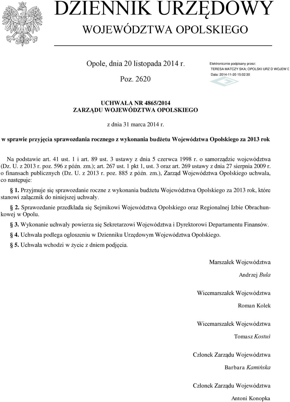 o samorządzie województwa (Dz. U. z 2013 r. poz. 596 z późn. zm.); art. 267 ust. 1 pkt 1, ust. 3 oraz art. 269 ustawy z dnia 27 sierpnia 2009 r. o finansach publicznych (Dz. U. z 2013 r. poz. 885 z późn.