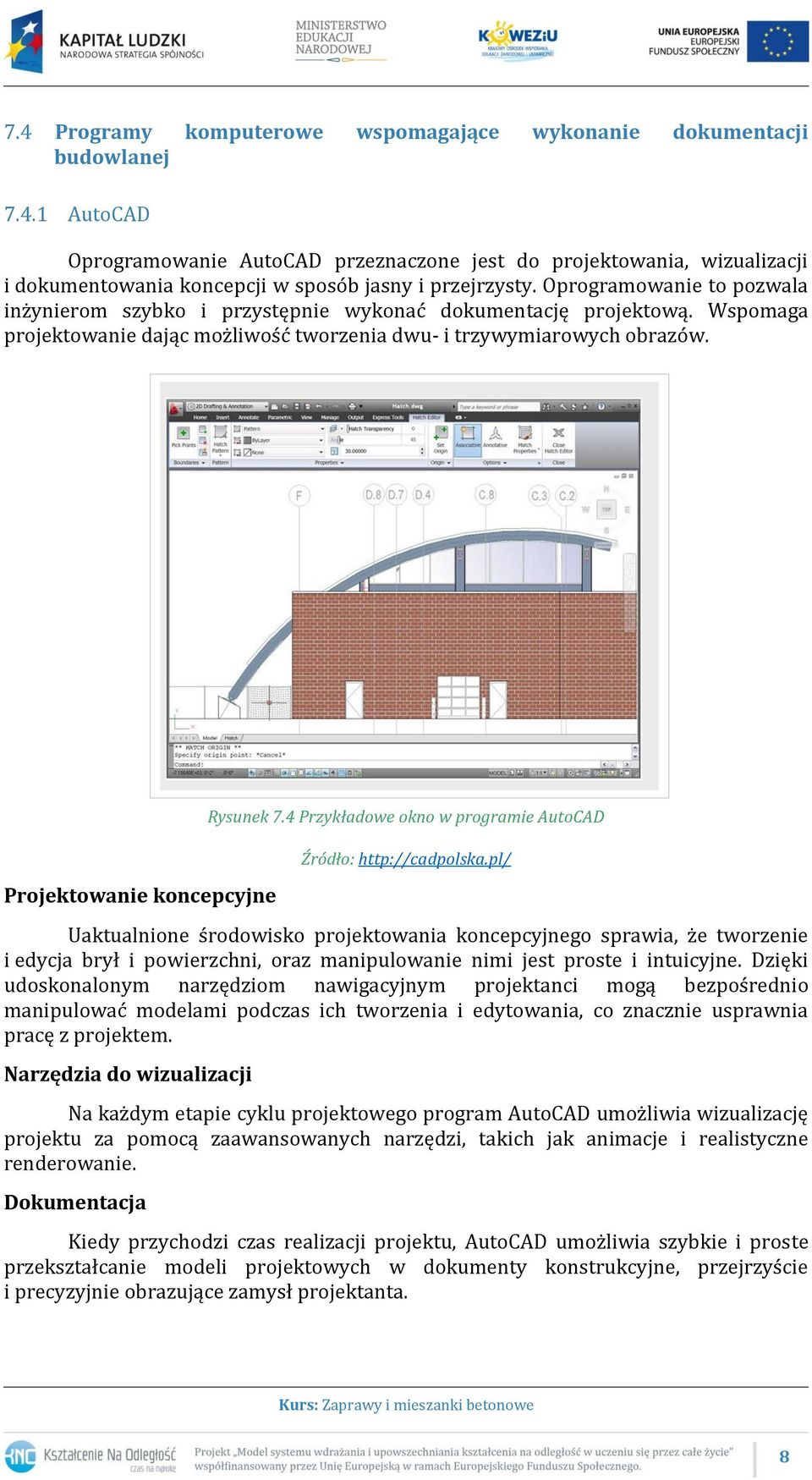 Projektowanie koncepcyjne Rysunek 7.4 Przykładowe okno w programie AutoCAD Źródło: http://cadpolska.