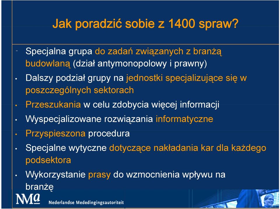 grupy na jednostki specjalizujące się w poszczególnych sektorach Przeszukania w celu zdobycia więcej