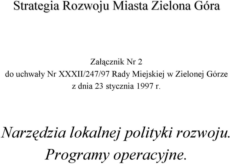 Zielonej Górze z dnia 23 stycznia 1997 r.