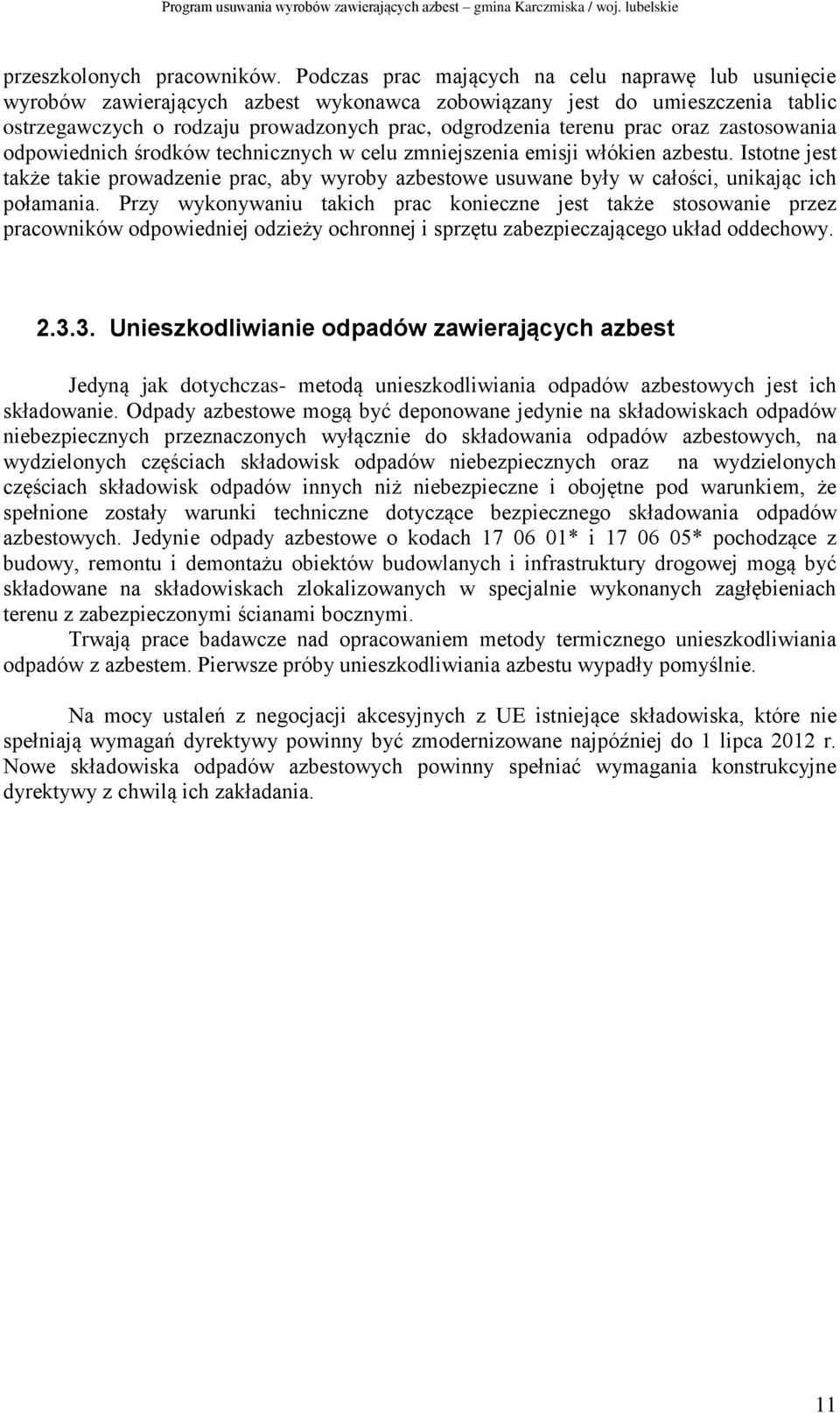 oraz zastosowania odpowiednich środków technicznych w celu zmniejszenia emisji włókien azbestu.