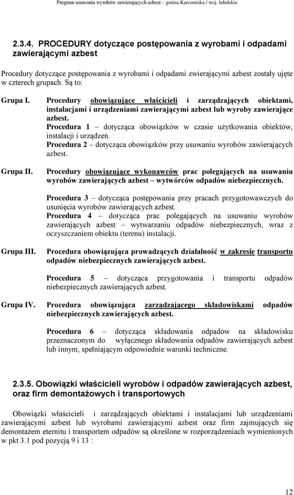 Procedura 1 dotycząca obowiązków w czasie użytkowania obiektów, instalacji i urządzeń. Procedura 2 dotycząca obowiązków przy usuwaniu wyrobów zawierających azbest. Grupa II.