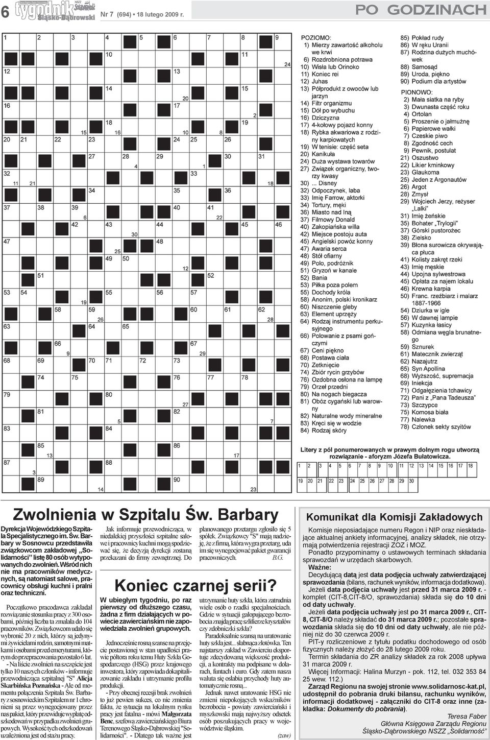 Pocz¹tkowo pracodawca zak³ada³ rozwi¹zanie stosunku pracy z 300 osobami, póÿniej liczba ta zmala³a do 104 pracowników.