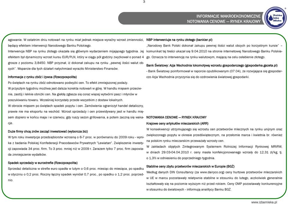 Interwencja NBP na rynku złotego okazała się głównym wydarzeniem mijającego tygodnia.