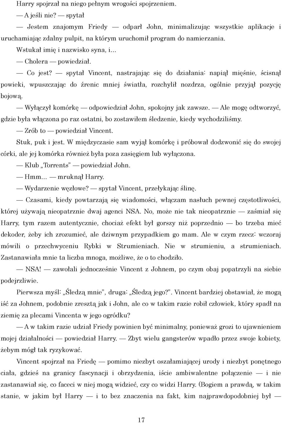 Wstukał imię i nazwisko syna, i Cholera powiedział. Co jest?