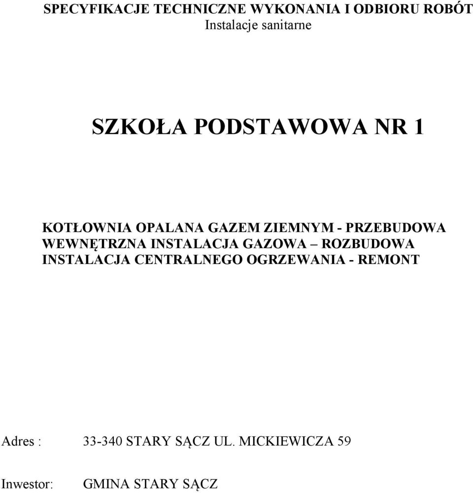 WEWNĘTRZNA INSTALACJA GAZOWA ROZBUDOWA INSTALACJA CENTRALNEGO OGRZEWANIA