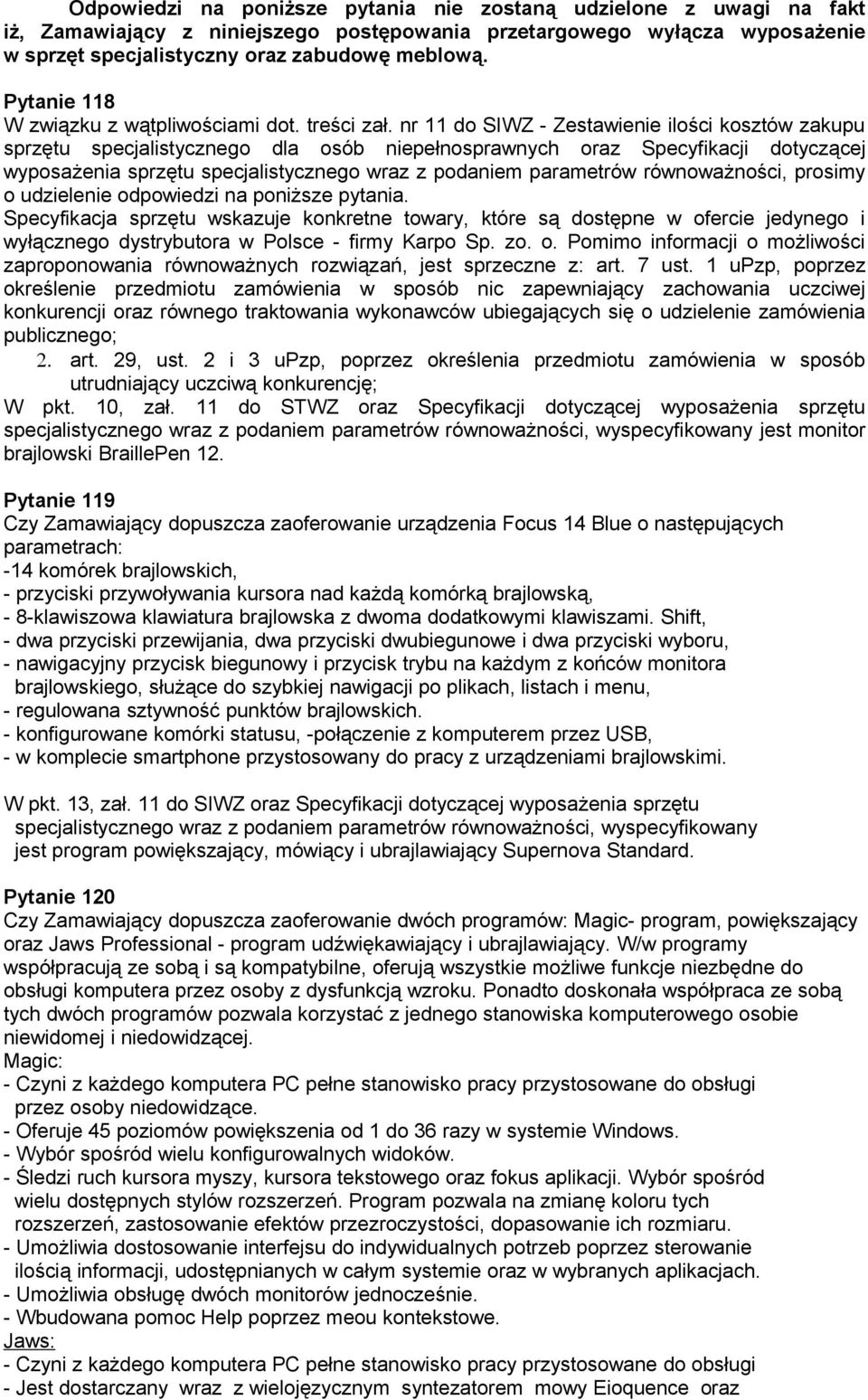 nr 11 do SIWZ - Zestawienie ilości kosztów zakupu sprzętu specjalistycznego dla osób niepełnosprawnych oraz Specyfikacji dotyczącej wyposażenia sprzętu specjalistycznego wraz z podaniem parametrów