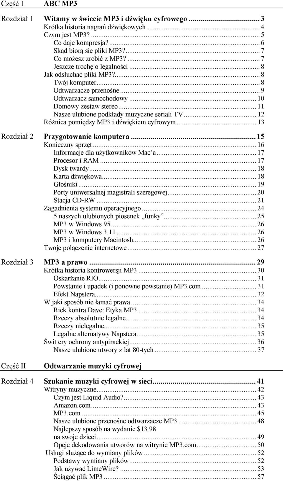 .. 11 Nasze ulubione podkłady muzyczne seriali TV... 12 Różnica pomiędzy MP3 i dźwiękiem cyfrowym... 13 Rozdział 2 Przygotowanie komputera... 15 Konieczny sprzęt... 16 Informacje dla użytkowników Mac a.