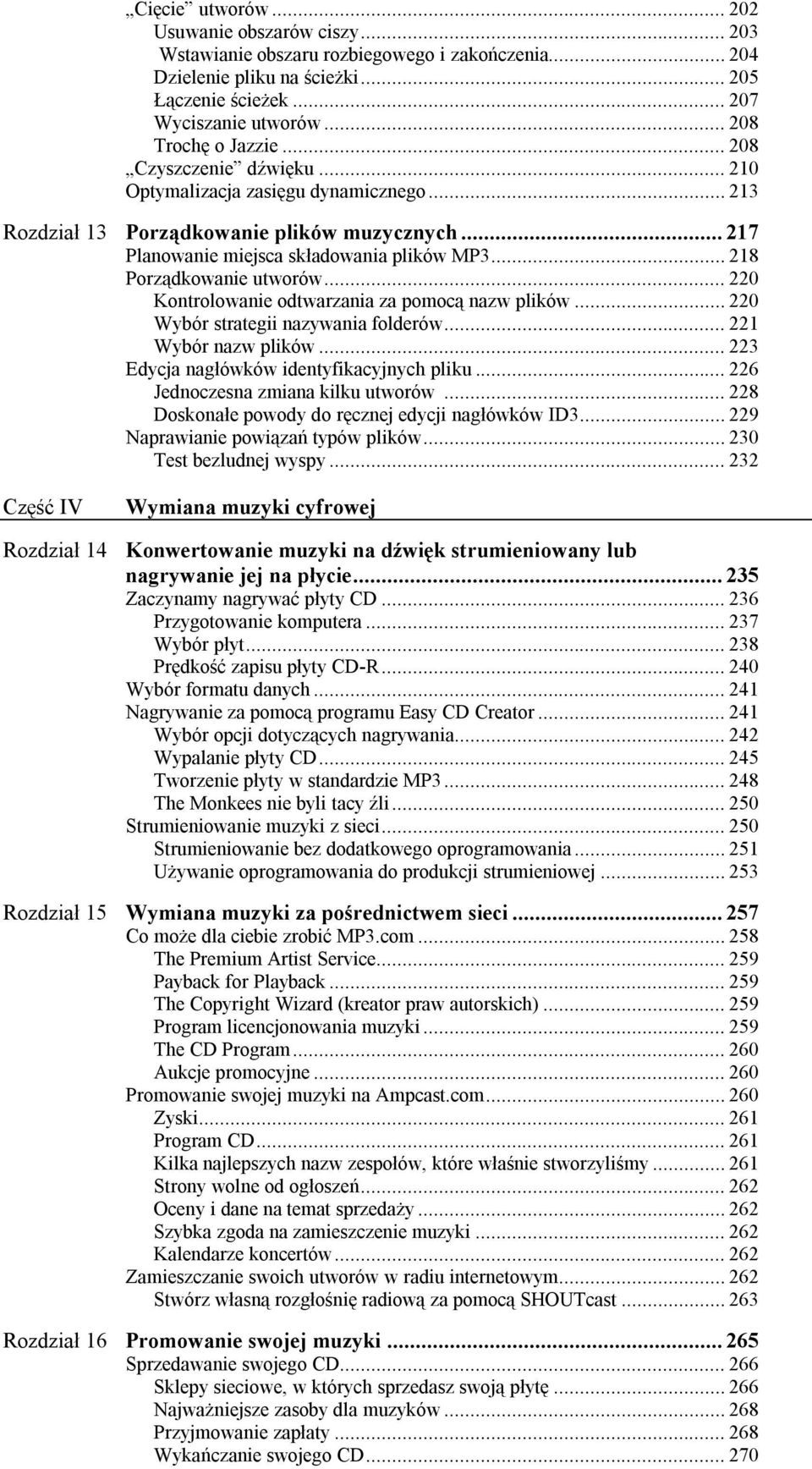 .. 218 Porządkowanie utworów... 220 Kontrolowanie odtwarzania za pomocą nazw plików... 220 Wybór strategii nazywania folderów... 221 Wybór nazw plików... 223 Edycja nagłówków identyfikacyjnych pliku.