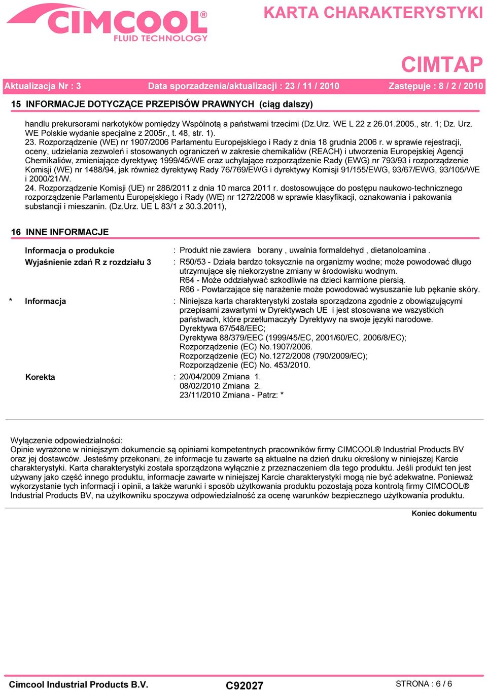 w sprawie rejestracji, oceny, udzielania zezwoleń i stosowanych ograniczeń w zakresie chemikaliów (REACH) i utworzenia Europejskiej Agencji Chemikaliów, zmieniające dyrektywę 1999/45/WE oraz