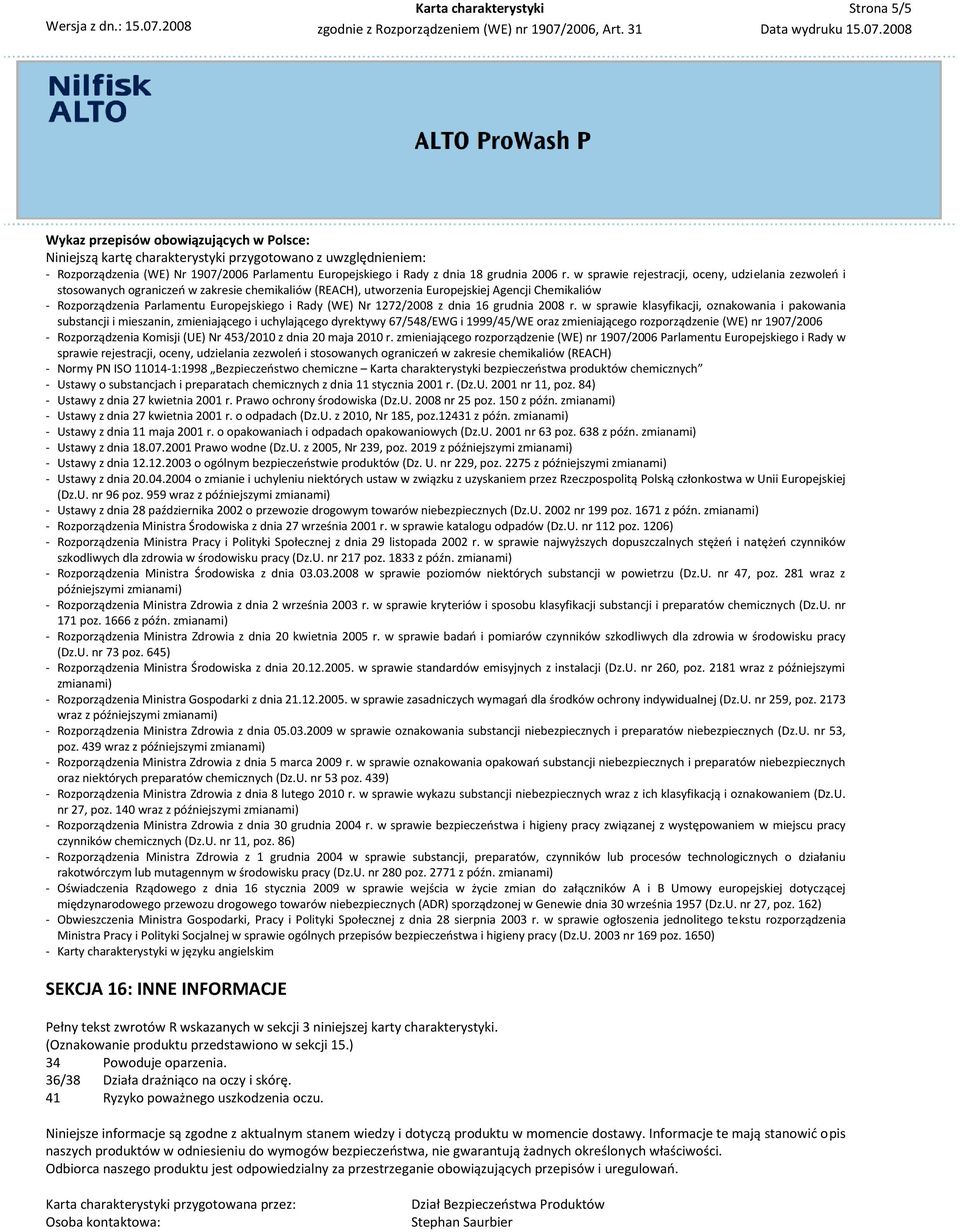 w sprawie rejestracji, oceny, udzielania zezwoleń i stosowanych ograniczeń w zakresie chemikaliów (REACH), utworzenia Europejskiej Agencji Chemikaliów - Rozporządzenia Parlamentu Europejskiego i Rady