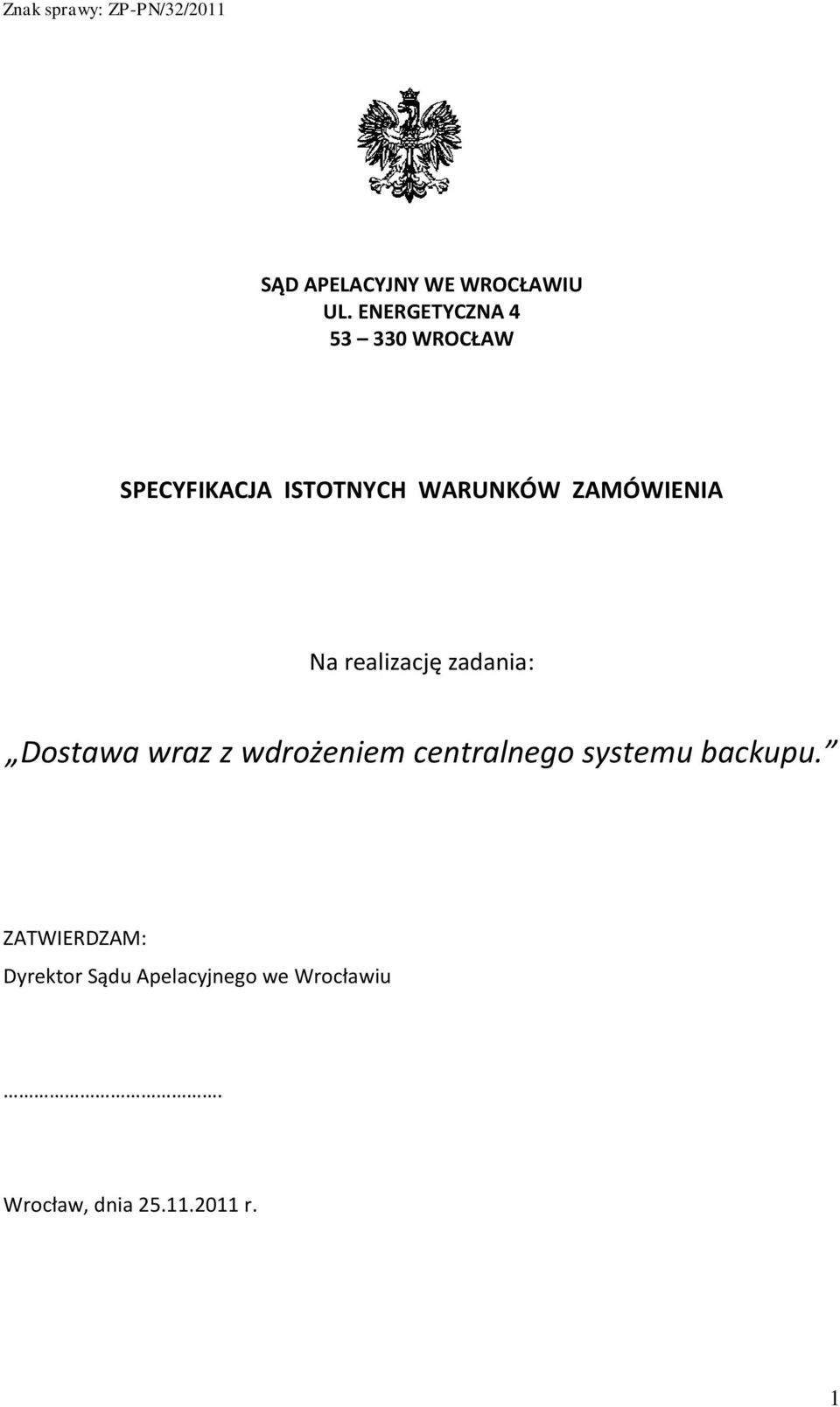 ZAMÓWIENIA Na realizację zadania: Dostawa wraz z wdrożeniem