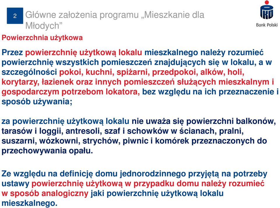 użytkową lokalu nie uważa się powierzchni balkonów, tarasów i loggii, antresoli, szaf i schowków w ścianach, pralni, suszarni, wózkowni, strychów, piwnic i komórek przeznaczonych do przechowywania