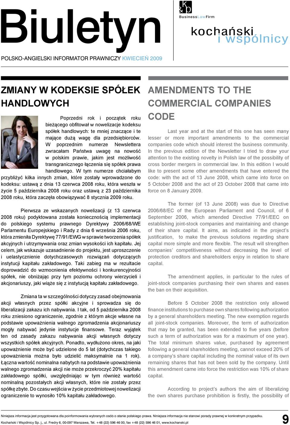 W poprzednim numerze Newslettera zwracałam Państwa uwagę na nowość w polskim prawie, jakim jest możliwość transgranicznego łączenia się spółek prawa handlowego.