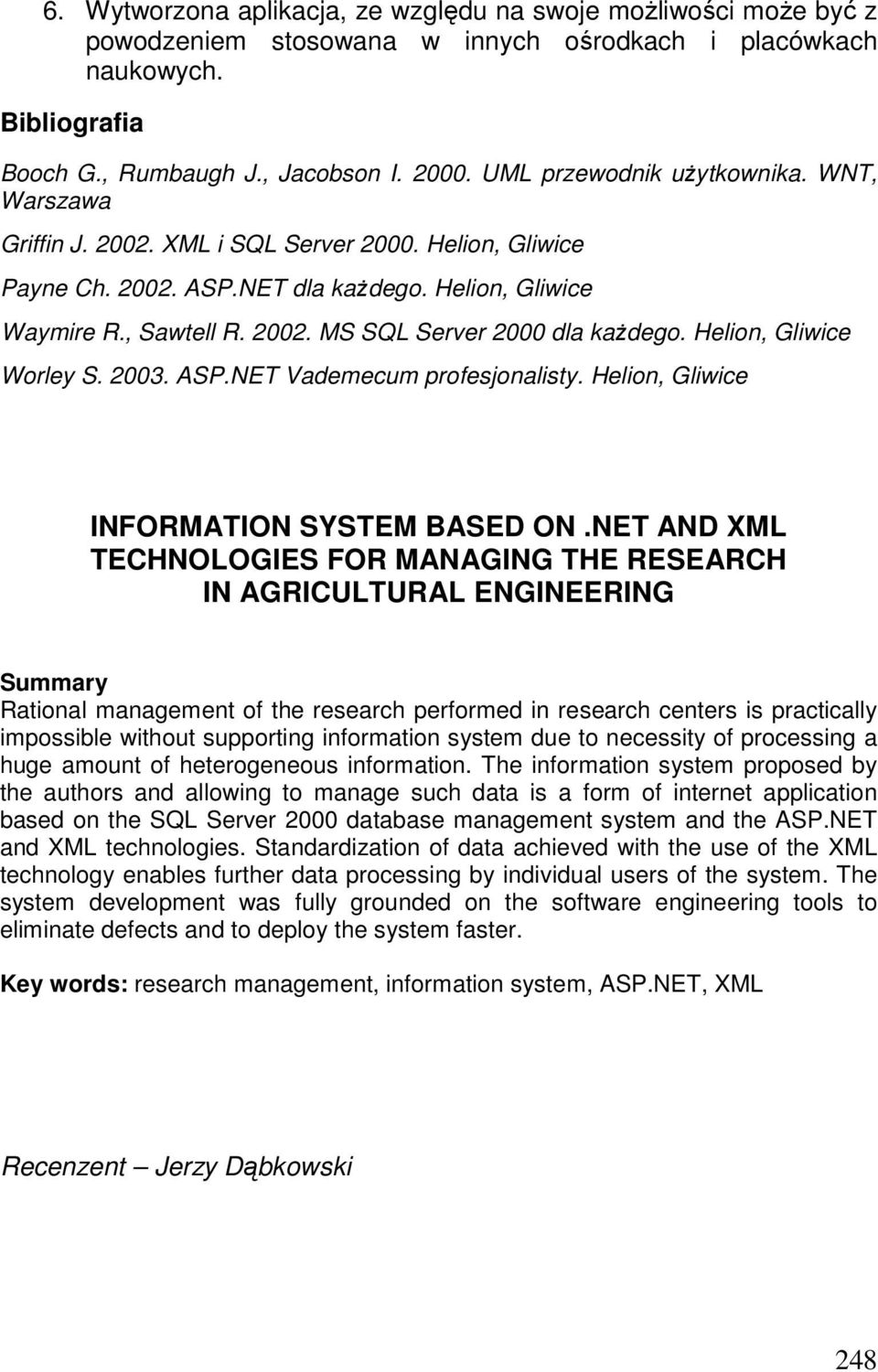 Helion, Gliwice Worley S. 2003. ASP.NET Vademecum profesjonalisty. Helion, Gliwice INFORMATION SYSTEM BASED ON.