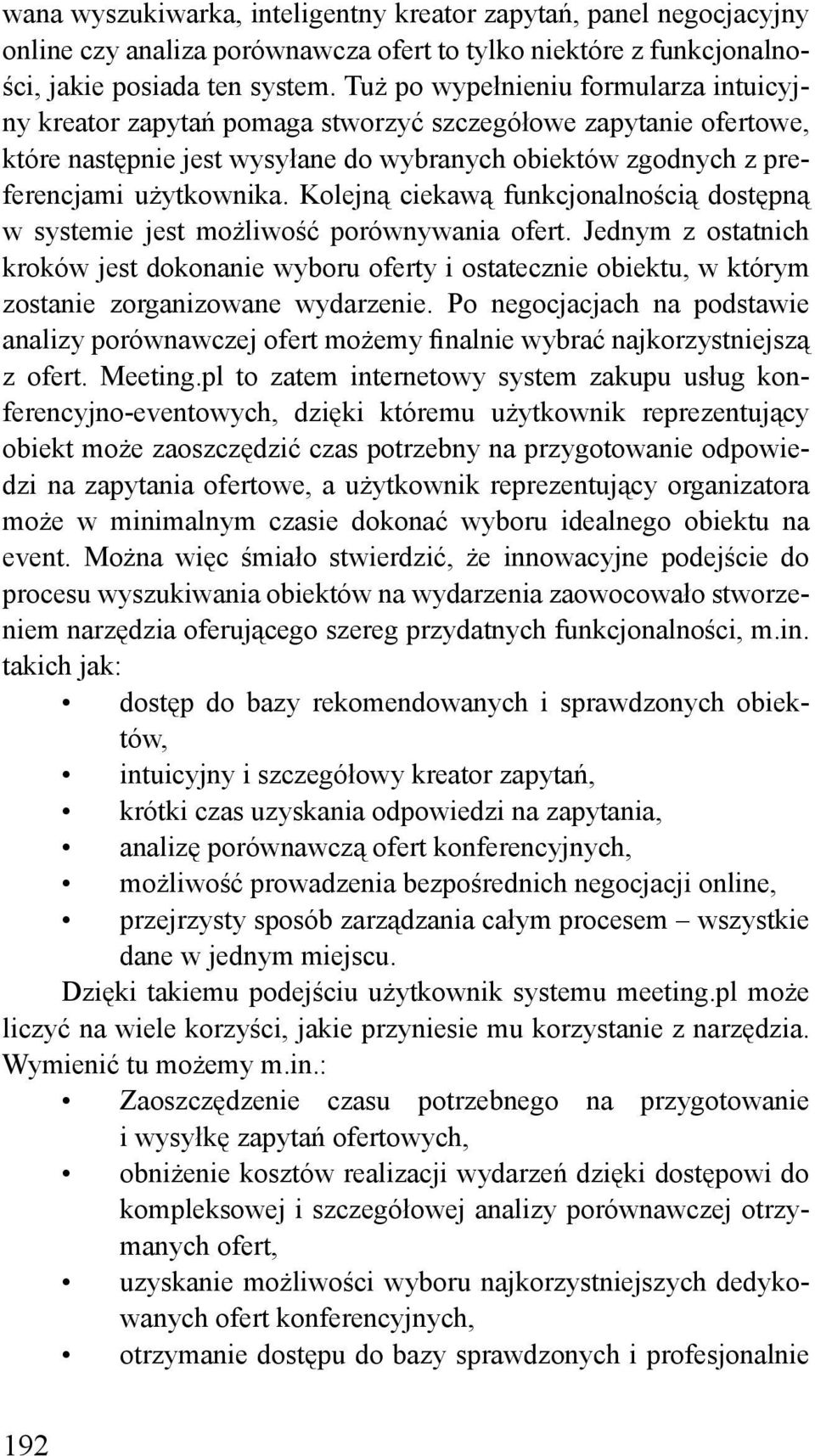 Kolejną ciekawą funkcjonalnością dostępną w systemie jest możliwość porównywania ofert.