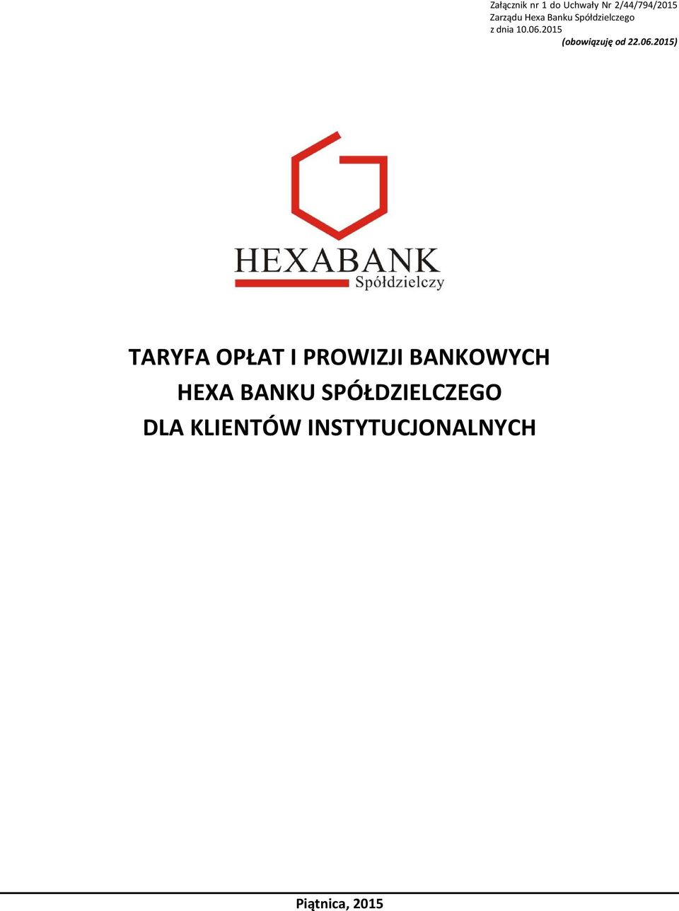 0.201) TARYFA OPŁAT I PROWIZJI BANKOWYCH HEXA BANKU