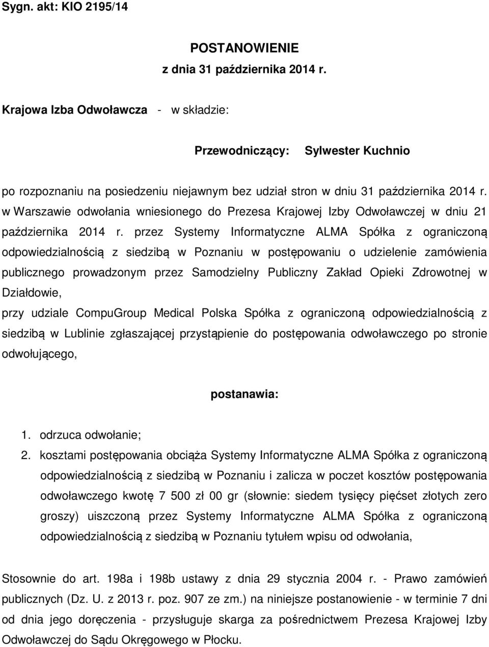 w Warszawie odwołania wniesionego do Prezesa Krajowej Izby Odwoławczej w dniu 21 października 2014 r.