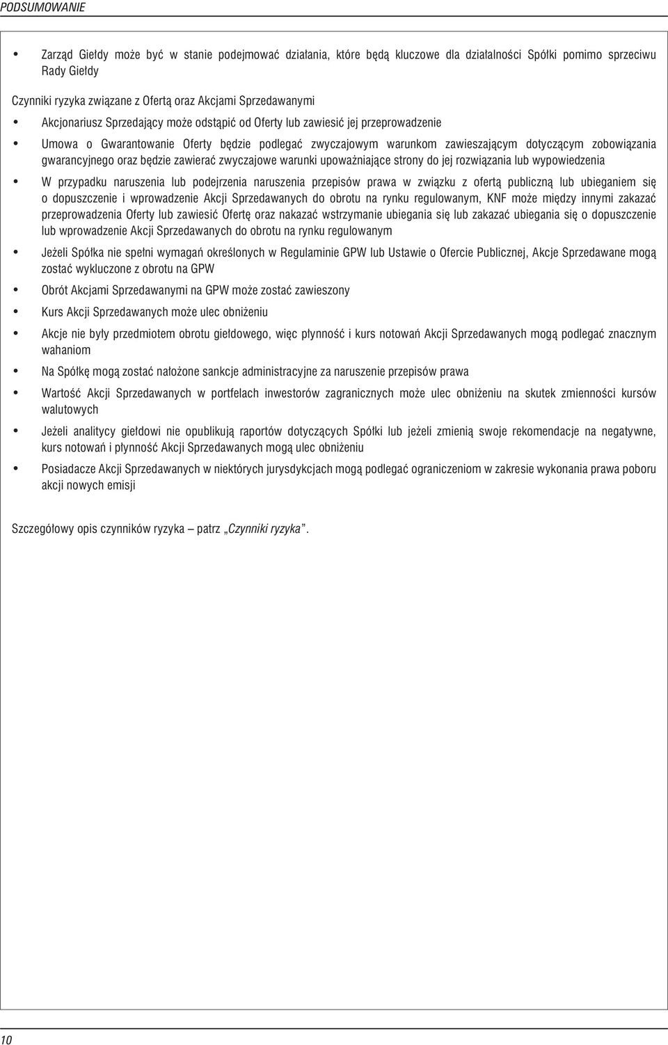 gwarancyjnego oraz bêdzie zawieraæ zwyczajowe warunki upowa niaj¹ce strony do jej rozwi¹zania lub wypowiedzenia W przypadku naruszenia lub podejrzenia naruszenia przepisów prawa w zwi¹zku z ofert¹