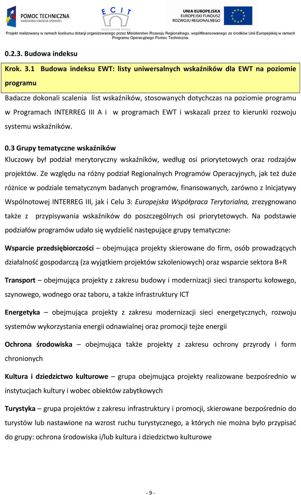 w programach EWT i wskazali przez to kierunki rozwoju systemu wskaźników. 0.