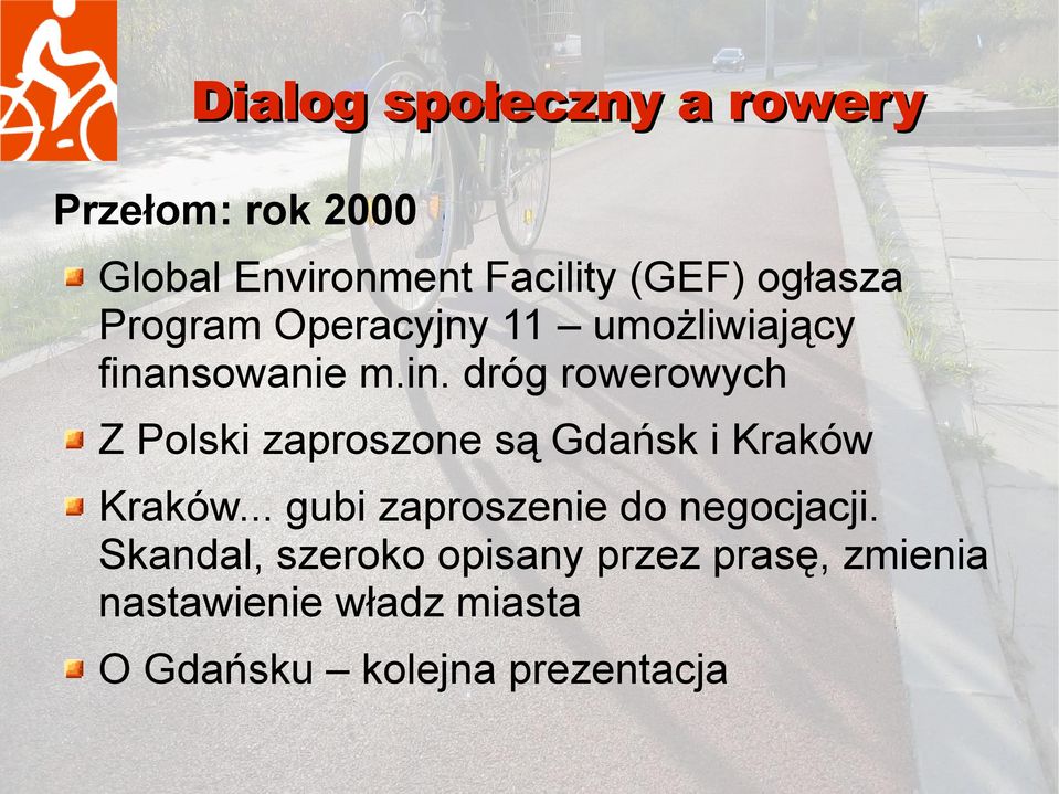 nsowanie m.in. dróg rowerowych Z Polski zaproszone są Gdańsk i Kraków Kraków.