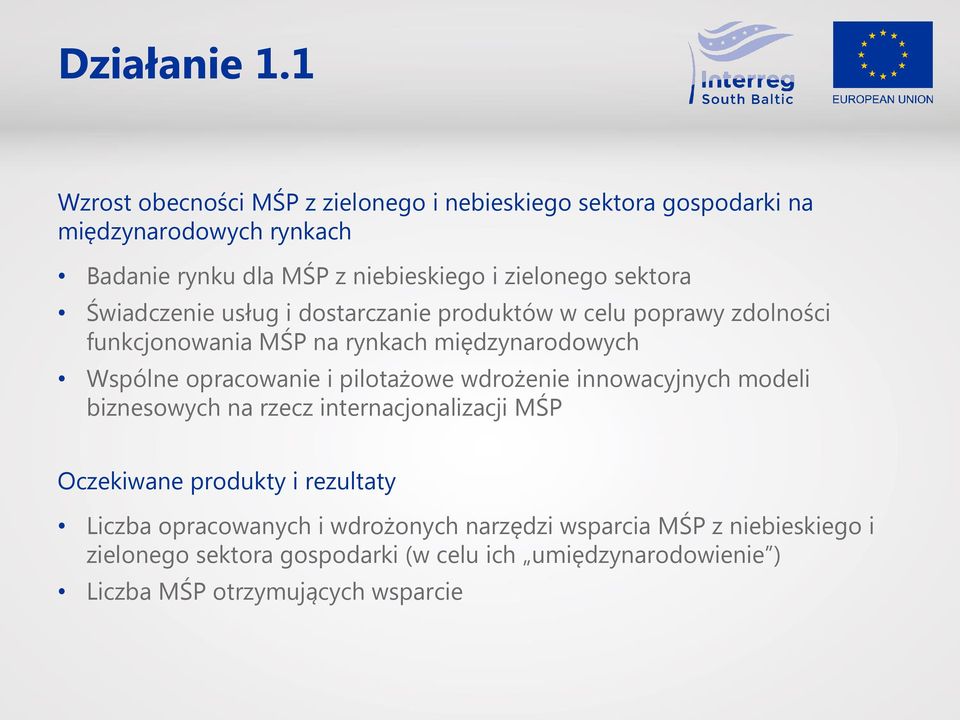 sektora Świadczenie usług i dostarczanie produktów w celu poprawy zdolności funkcjonowania MŚP na rynkach międzynarodowych Wspólne opracowanie i