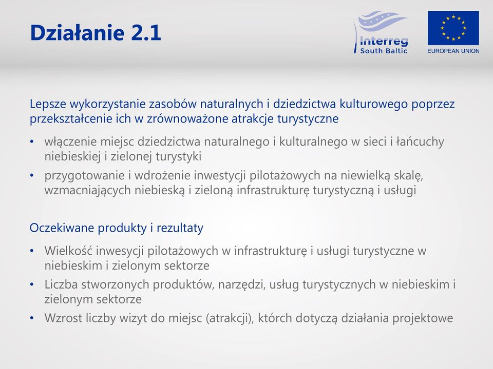 i kulturalnego w sieci i łańcuchy niebieskiej i zielonej turystyki przygotowanie i wdrożenie inwestycji pilotażowych na niewielką skalę, wzmacniających niebieską i zieloną