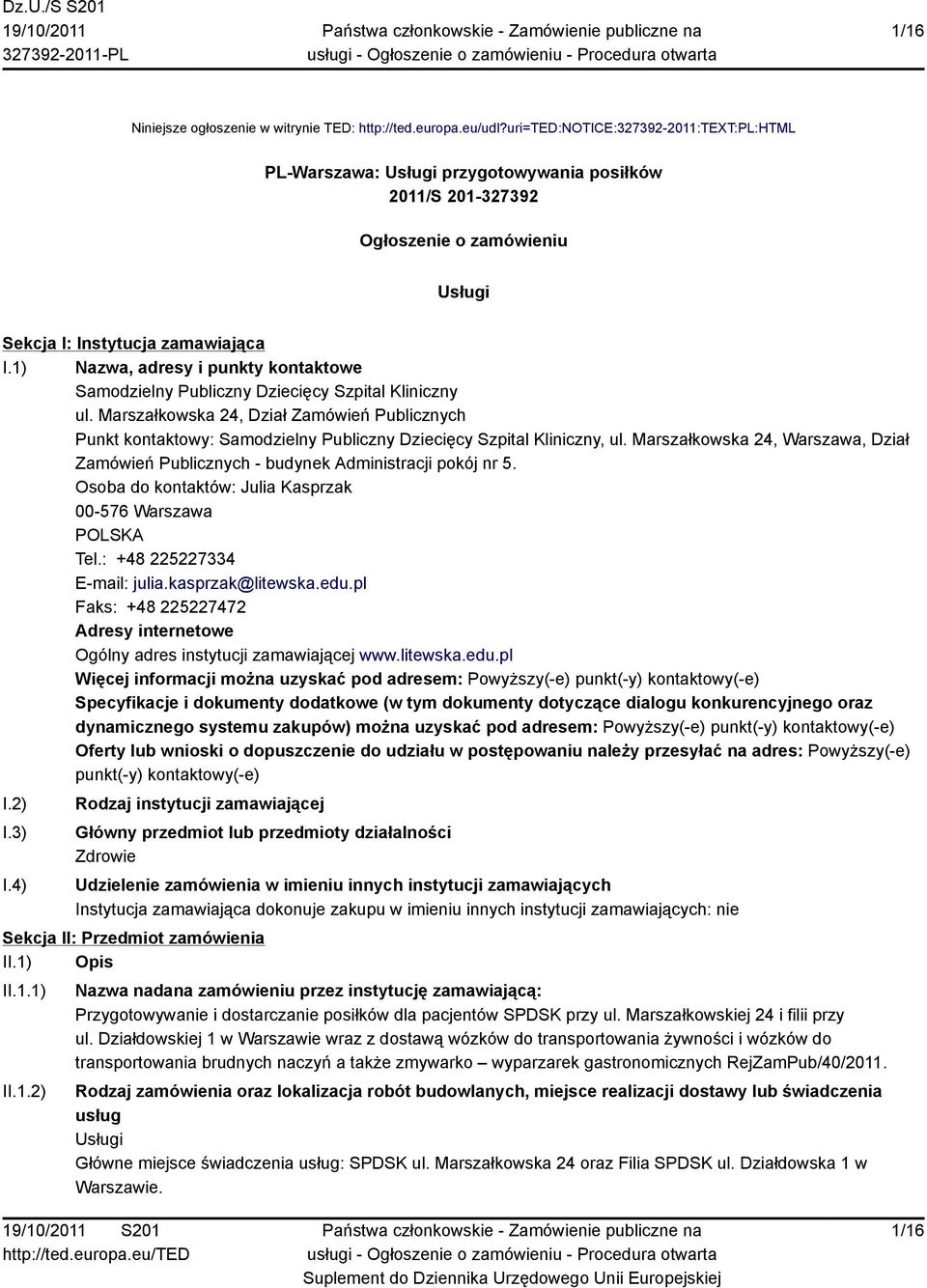 1) Nazwa, adresy i punkty kontaktowe Samodzielny Publiczny Dziecięcy Szpital Kliniczny ul.