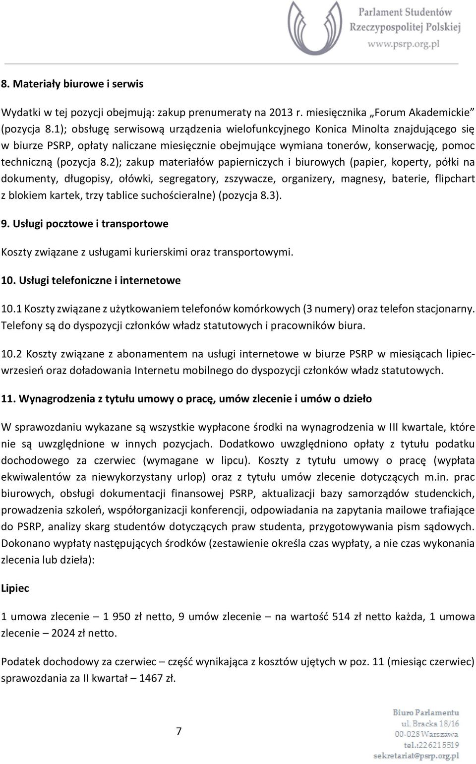 2); zakup materiałów papierniczych i biurowych (papier, koperty, półki na dokumenty, długopisy, ołówki, segregatory, zszywacze, organizery, magnesy, baterie, flipchart z blokiem kartek, trzy tablice