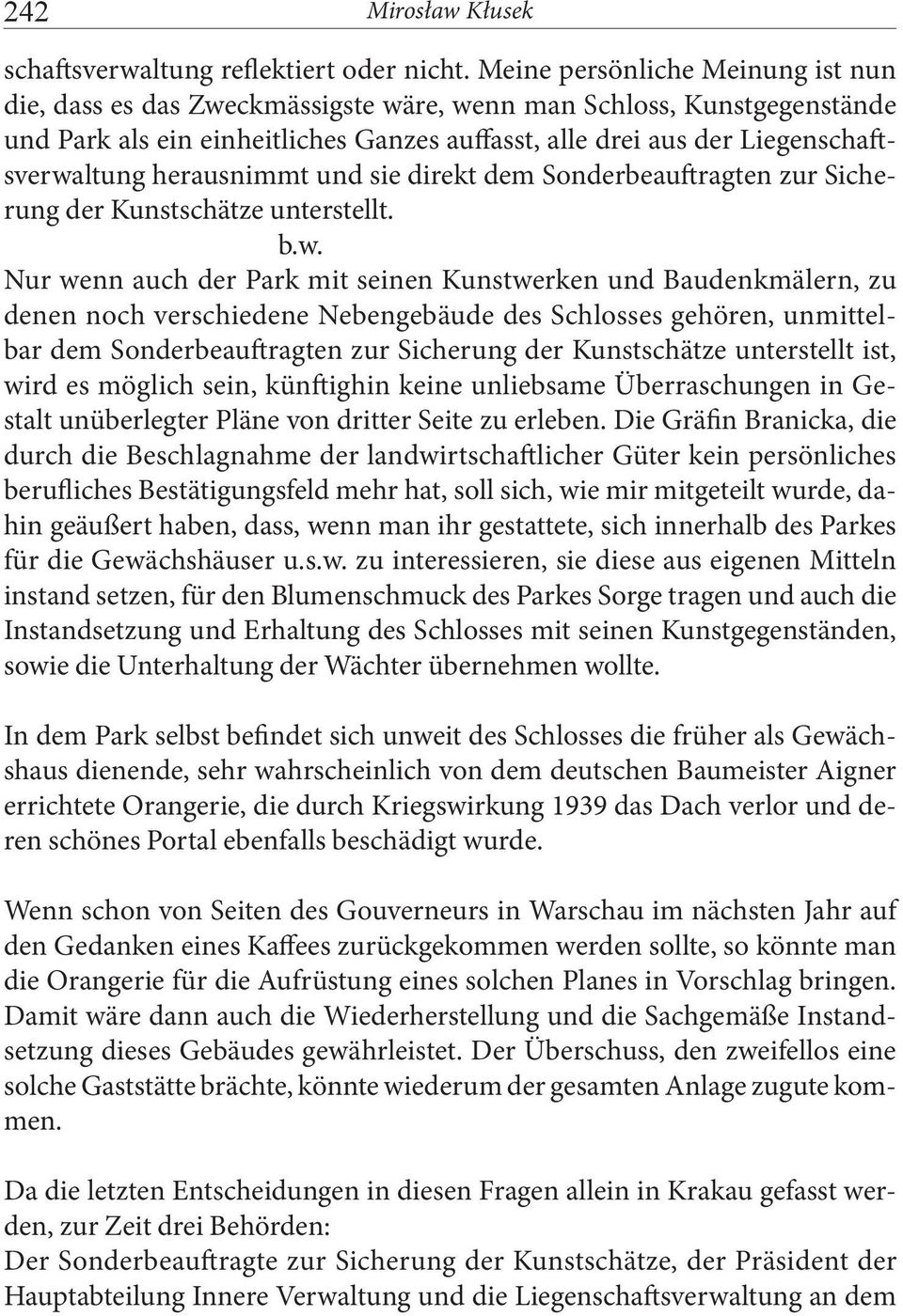 herausnimmt und sie direkt dem Sonderbeauftragten zur Sicherung der Kunstschätze unterstellt. b.w.