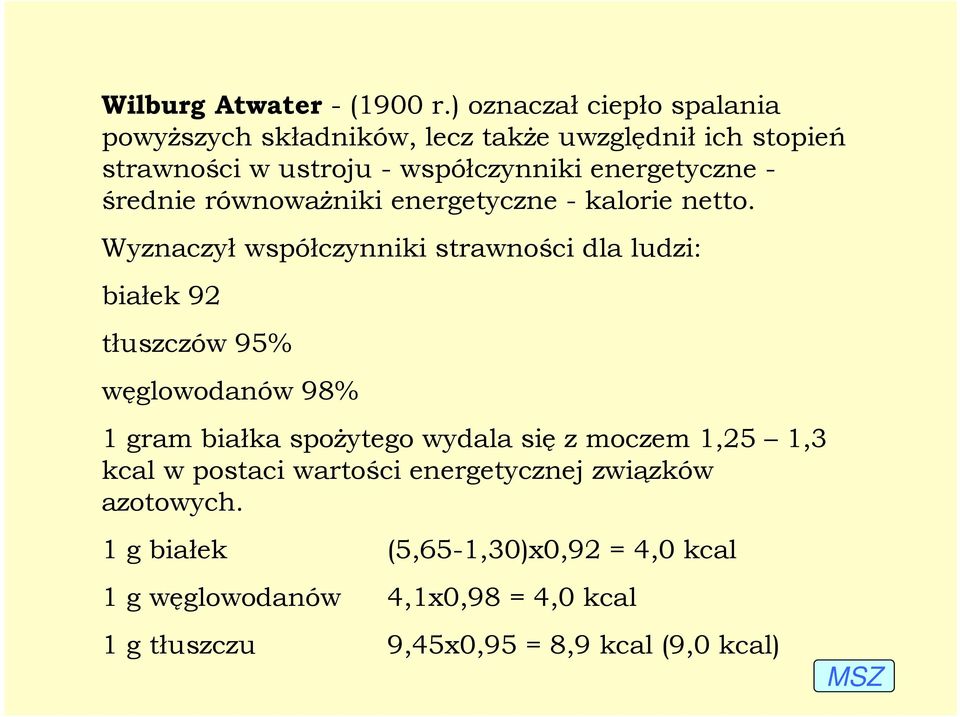 energetyczne - średnie równowaŝniki energetyczne - kalorie netto.