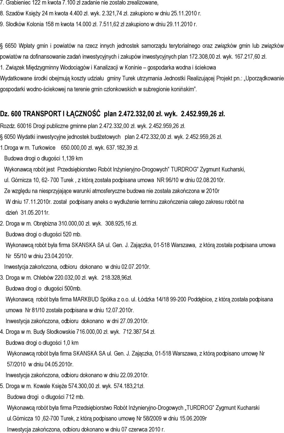 6650 Wpłaty gmin i powiatów na rzecz innych jednostek samorządu terytorialnego oraz związków gmin lub związków powiatów na dofinansowanie zadań inwestycyjnych i zakupów inwestycyjnych plan 172.