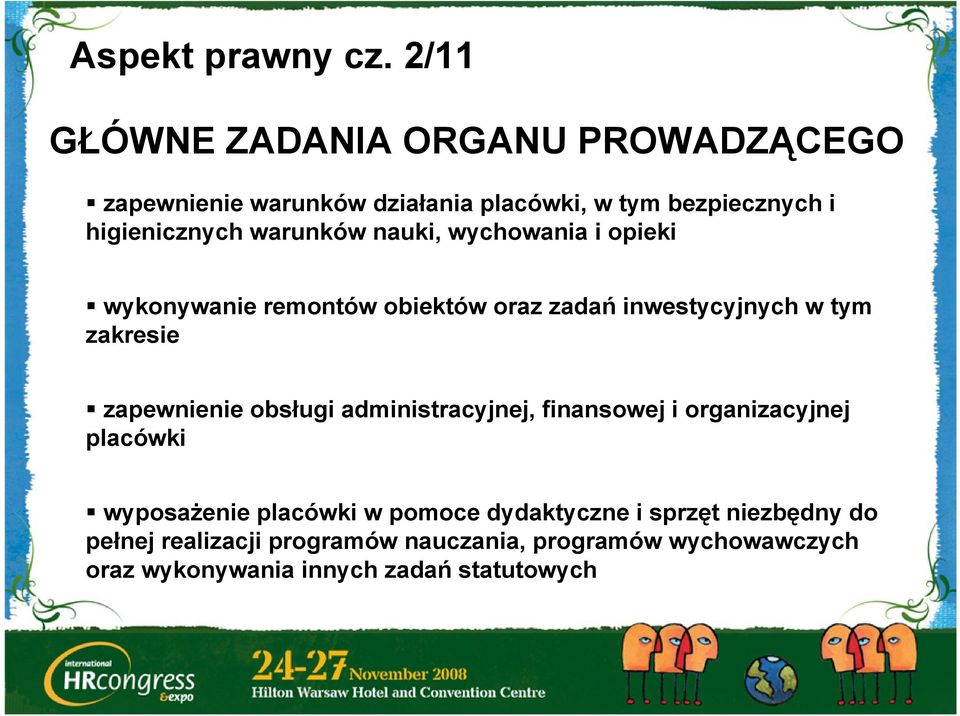 warunków nauki, wychowania i opieki wykonywanie remontów obiektów oraz zadań inwestycyjnych w tym zakresie zapewnienie