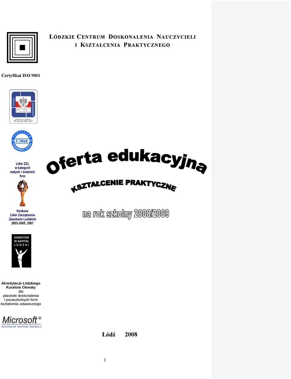 Zarządzania Zasobami Ludzkimi 2003-2005, 2007 Akredytacje Łódzkiego Kuratora