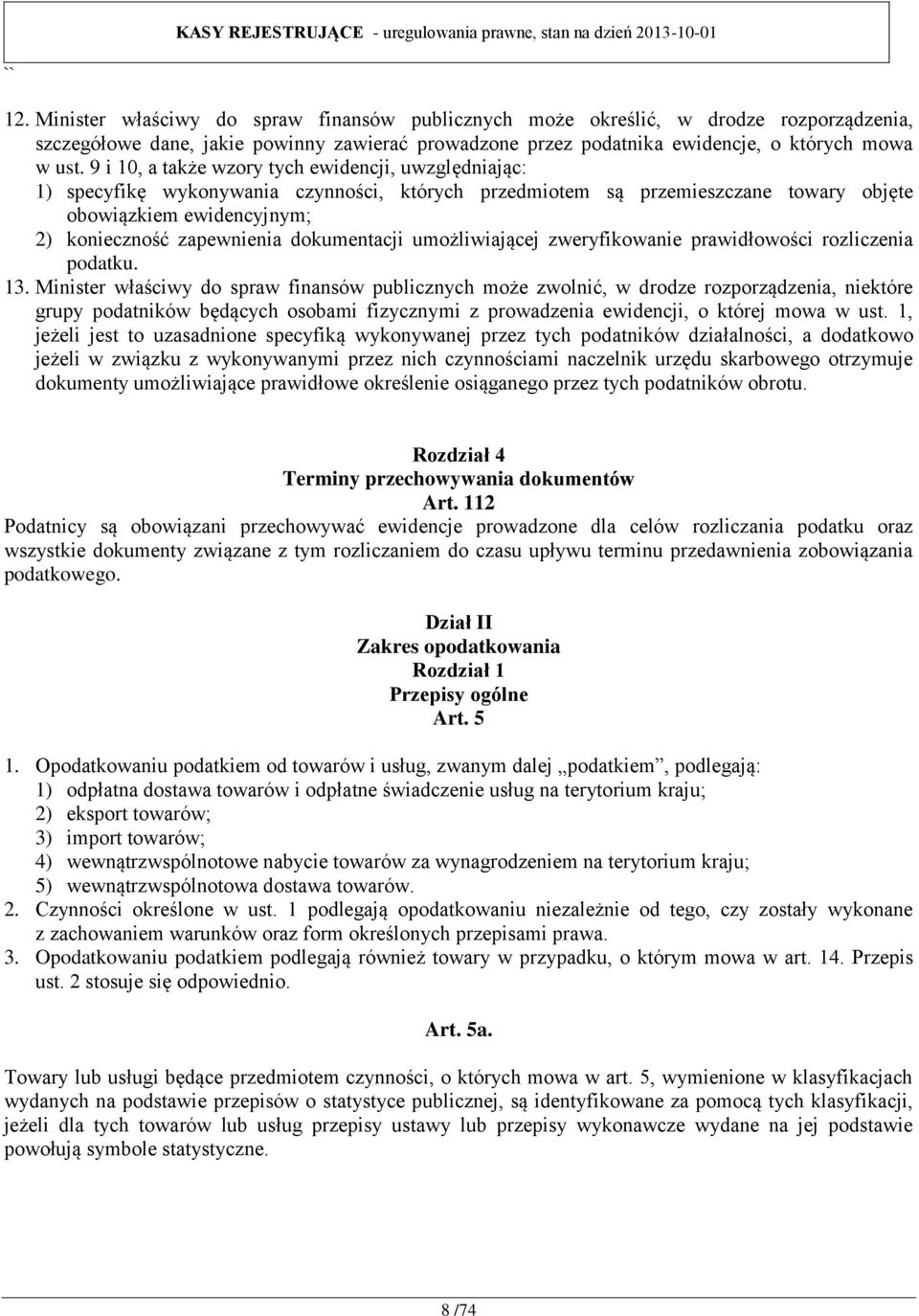 dokumentacji umożliwiającej zweryfikowanie prawidłowości rozliczenia podatku. 13.