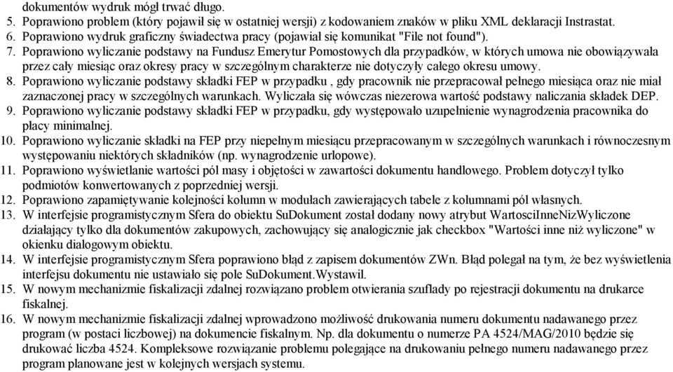 Poprawiono wyliczanie podstawy na Fundusz Emerytur Pomostowych dla przypadków, w których umowa nie obowiązywała przez cały miesiąc oraz okresy pracy w szczególnym charakterze nie dotyczyły całego